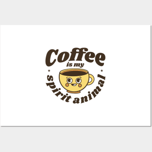 Coffee is my Spirit Animal Posters and Art